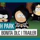 South Park: Scontri Di-Retti - Trailer del DLC Dal "Tramonto fino alla Casa Bonita"