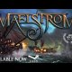 Maelstrom - Il trailer di lancio in Accesso Anticipato