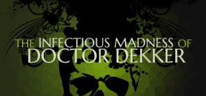 The Infectious Madness of Doctor Dekker per PC Windows