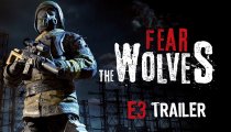Fear the Wolves - Trailer per l'E3 2018