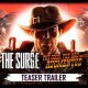 The Surge - The Good, the Bad, and the Augmented - Teaser trailer