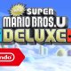 New Super Mario Bros. U Deluxe - Trailer d'annuncio per Nintendo Switch