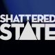 Shattered State - Il trailer di lancio