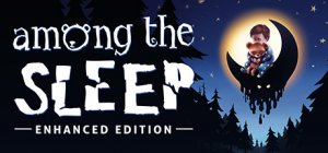 Among the Sleep: Enhanced Edition per PC Windows
