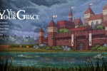 Yes, Your Grace, recensione - Recensione