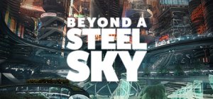 Beyond a Steel Sky per PC Windows