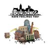 Buildings Have Feelings Too! per PlayStation 4