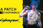 Cyberpunk 2077: patch 1.3, download su PC, Stadia, PlayStation e Xbox disponibile ora - Notizia