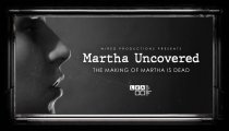 Martha is Dead - Il quarto episodio della serie "Martha Uncovered"