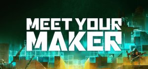 Meet Your Maker per PC Windows