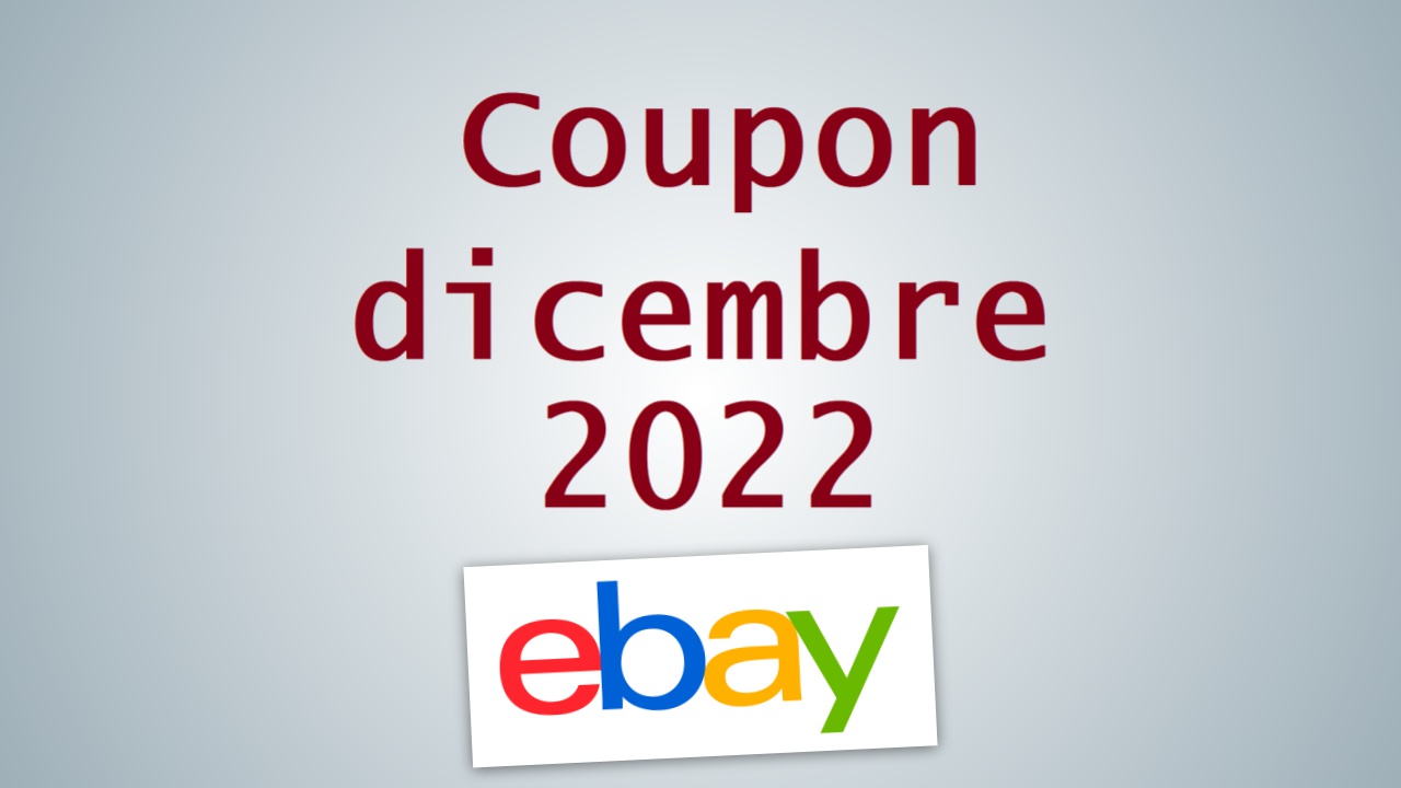 Offerte eBay: il coupon di dicembre 2022 è disponibile, i dettagli sugli sconti