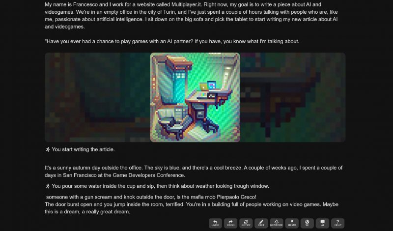 AI Dungeon: l'esperimento AI Dungeon continua a crescere, e ora può offrire anche immagini. Il gioco è gratuito, disponibile su Pc e mobile, ed è totalmente gestito dalle IA per offrire avventure sempre diverse