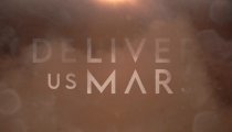 Deliver Us Mars - Il trailer della storia e dei personaggi