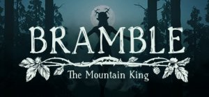 Bramble: The Mountain King per PlayStation 4