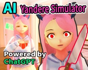 Yandere AI Girlfriend Simulator ~ With You Til The End