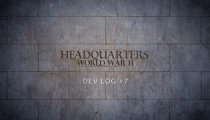 Headquarters: World War II - Diario di sviluppo #7