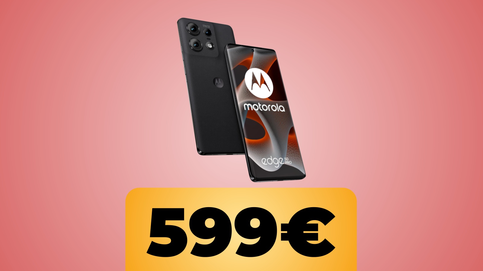 Il Motorola Edge 50 Pro con visuale fronte e retro e il prezzo della promozione