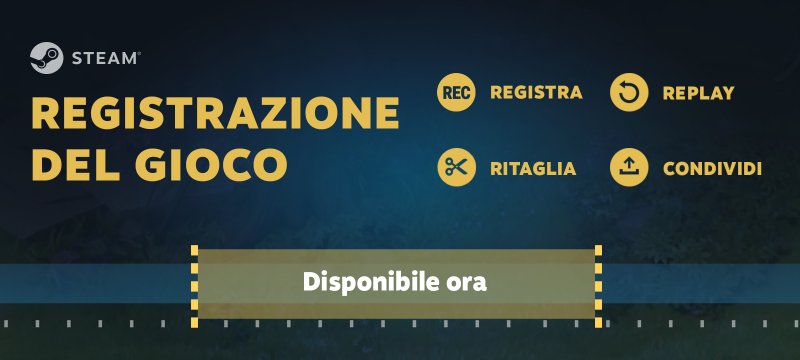 La nuova funzionalità di Steam: registrazione di gioco