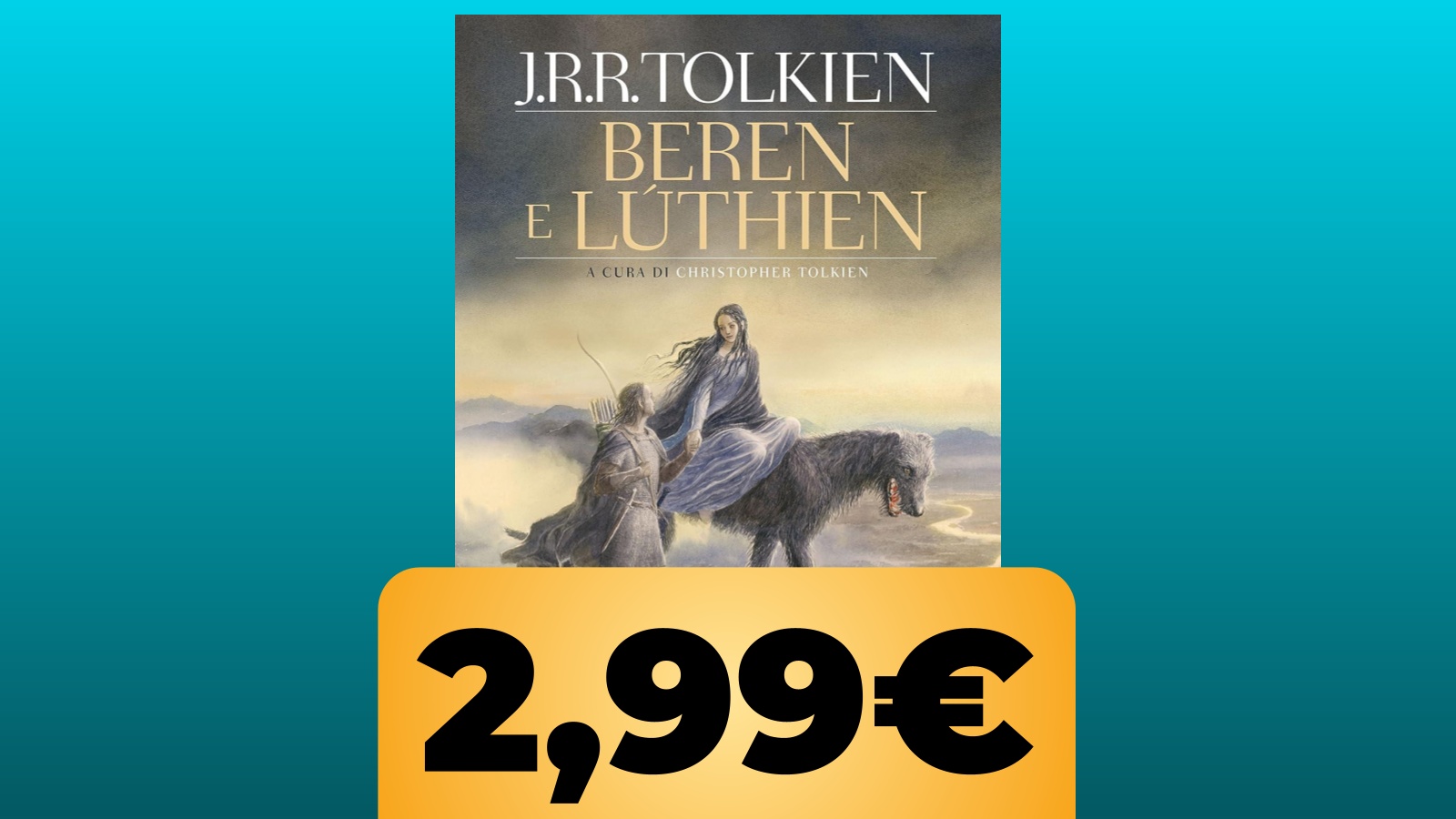 Beren e Lúthien di J.R.R. Tolkien e il prezzo di 2,99€