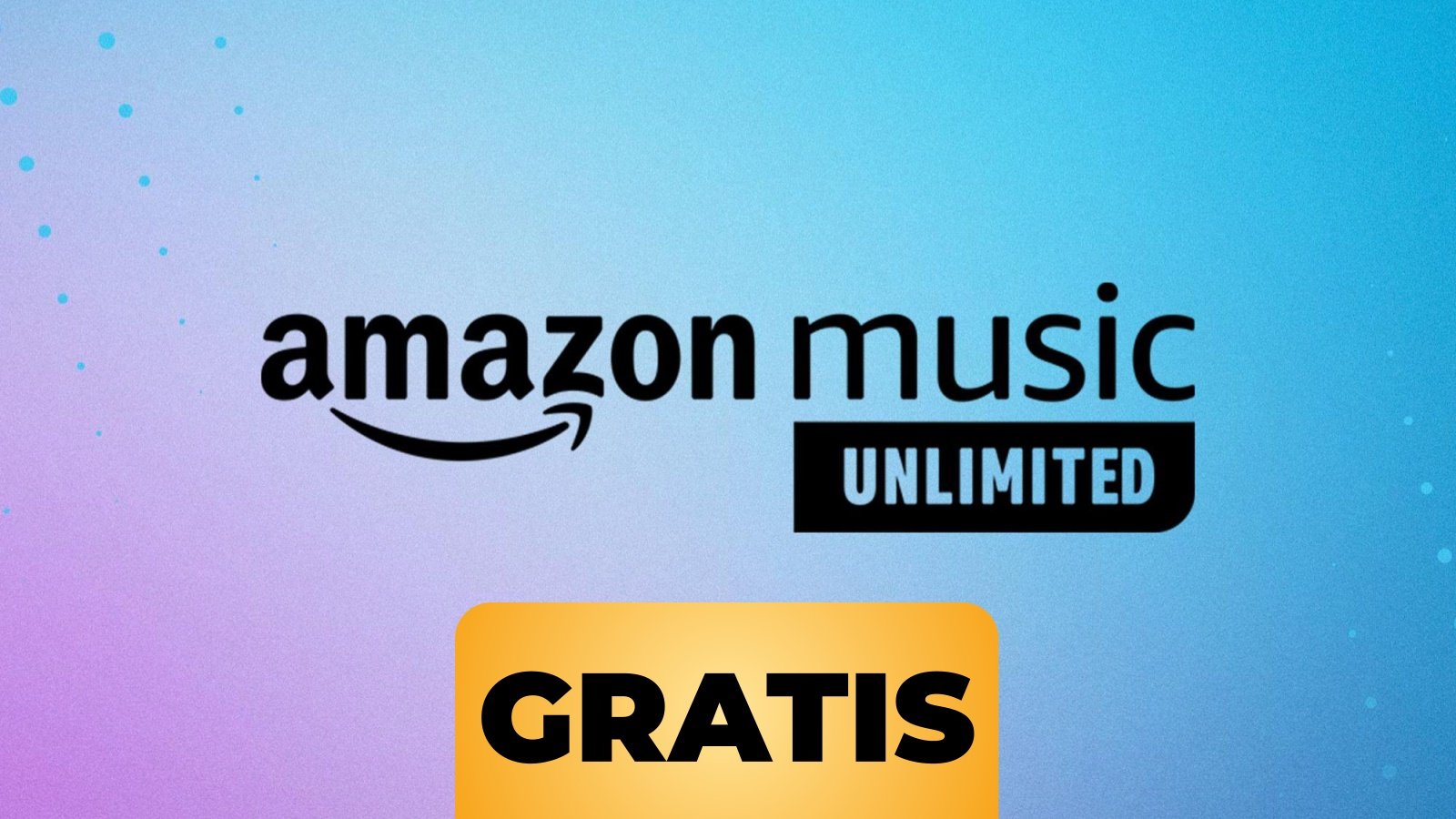 Amazon Music Unlimited gratis