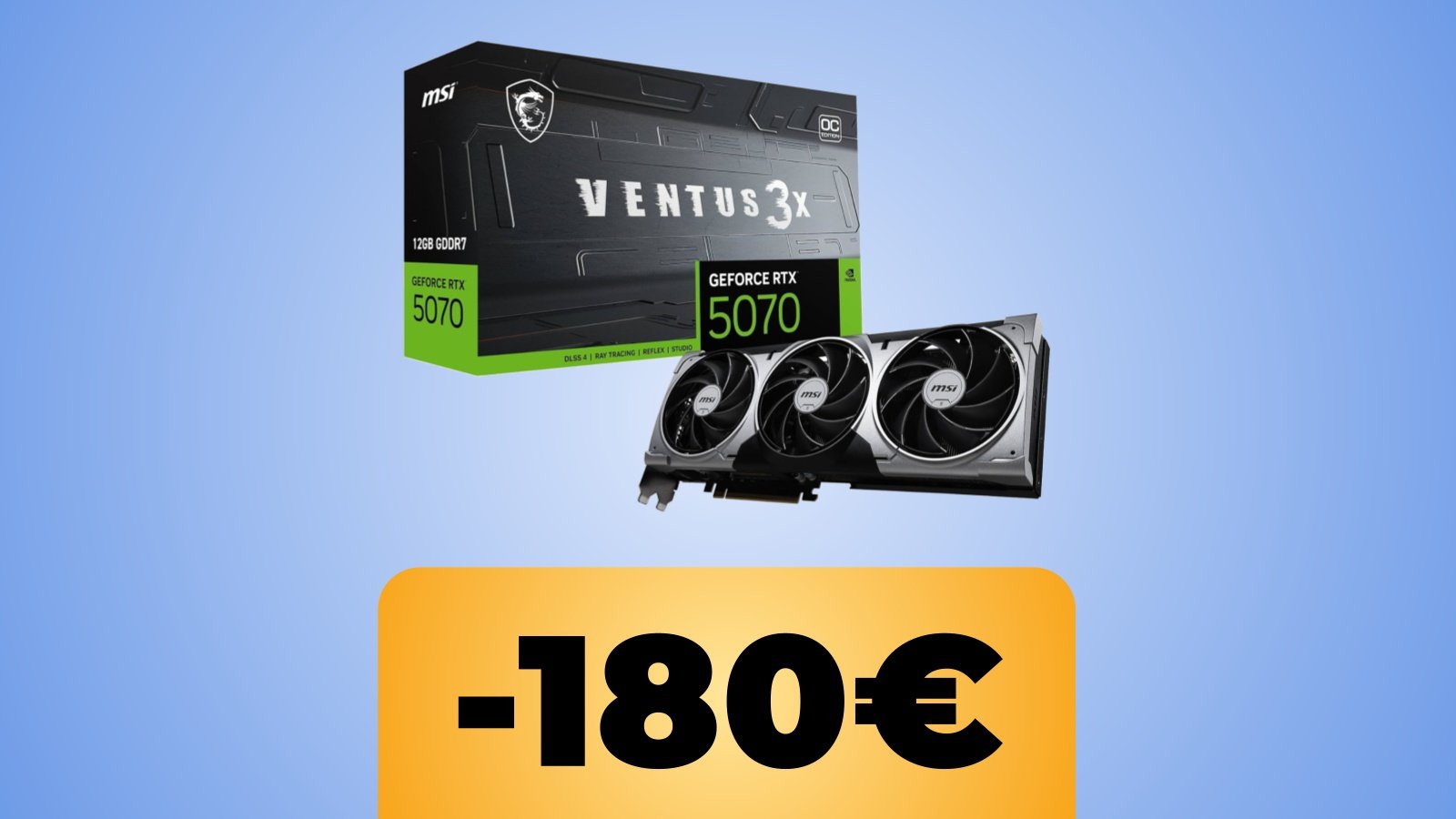 GPU MSI GeForce RTX 5070 12G e -180€