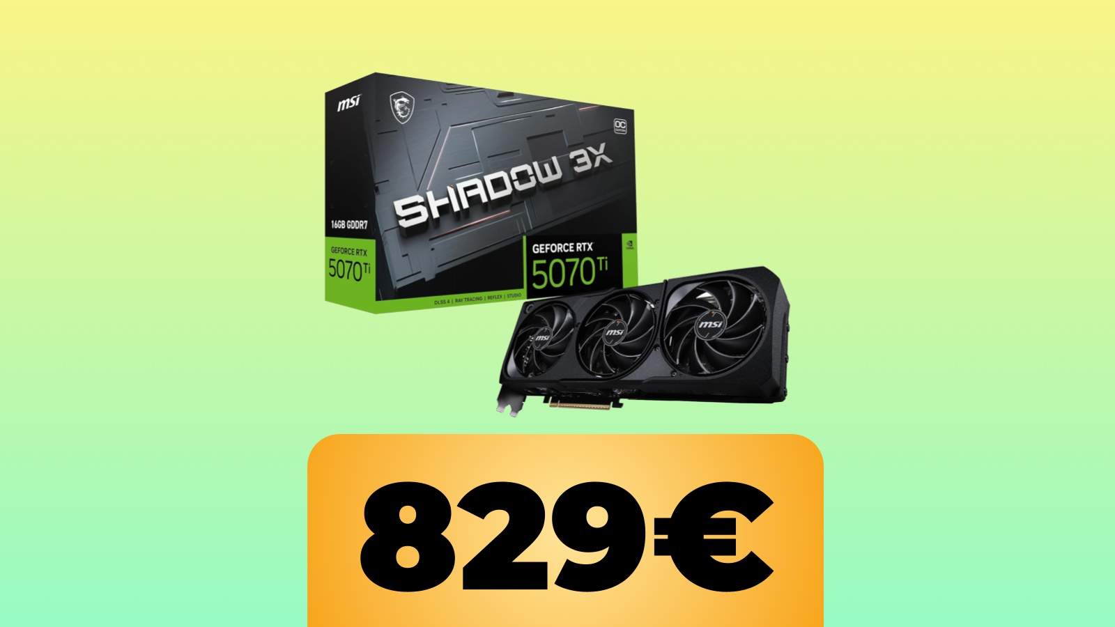 GPU MSI GeForce RTX 5070 Ti e il prezzo di 829€