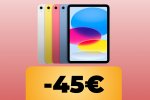 iPad di 10° generazione in offerta: promozione attiva, sfrutta il coupon e risparmia - Notizia