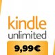 Prova Kindle Unlimited gratis per 30 giorni o approfitta della nuova promo: 9,99 € per tre mesi