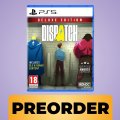 Prenota la Deluxe Edition di Dispatch: scopri il titolo AdHoc Studio nella sua versione più completa